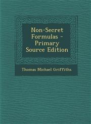 Non-Secret Formulas - Primary Source Edition,1294138251,9781294138259