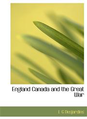 England Canada and the Great War,1140241605,9781140241607