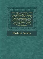 Early Dutch and English Voyages to Spitsbergen in the Seventeenth Century Including Hessel Gerritsz Histoire Du Pays Nomme Spitsberghe, 1613, Transla,1293735051,9781293735053