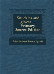 Knuckles and Gloves - Primary Source Edition,1287871240,9781287871248
