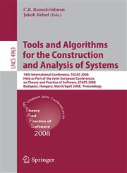 Tools and Algorithms for the Construction and Analysis of Systems 14th International Conference, TACAS 2008, Held as Part of the Joint European Conferences on Theory and Practice of Software, ETAPS 2008, Budapest, Hungary, March             29-April 6,,3540787992,9783540787990