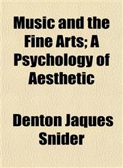 Music and the Fine Arts; A Psychology of Aesthetic,1152428195,9781152428195