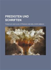 Predigten Und Schriften,1236527178,9781236527172