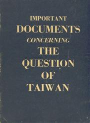 Important Documents Concerning the Question of Taiwan 1st Edition