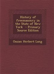 History of freemasonry in the State of New York  - Primary Source Edition,1293317446,9781293317440
