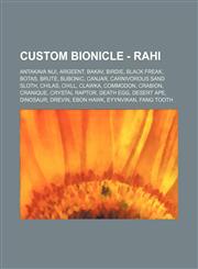 Custom BIONICLE - Rahi Antakava Nui, Argeent, Bakav, Birdie, Black Freak, Botas, Brute, Bubonic, Canjar, Carnivorous Sand Sloth, Chilas, Chill, Clawka, Commodon, Crabion, Cranique, Crystal Raptor, Death Egg, Desert Ape, Dinosaur, Drevin, Ebon Hawk, Eyynv,1234670461,9781234670467