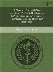 Effects of a modified version of the Self-Directed IEP curriculum on student participation in their IEP meetings.,1243970537,9781243970534