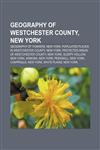 Geography of Westchester County, New York Geography of Yonkers, New York, Populated places in Westchester County, New York,1233289179,9781233289172
