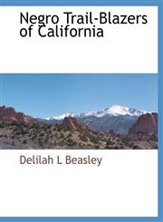 Negro Trail-Blazers of California,1117885127,9781117885124