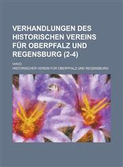 Verhandlungen Des Historischen Vereins Fur Oberpfalz Und Regensburg; Vhvo (2-4 ),1153482053,9781153482059