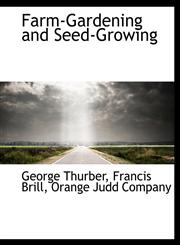 Farm-Gardening and Seed-Growing,1140565176,9781140565178