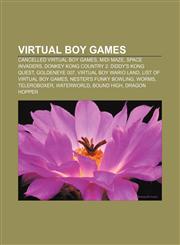 Virtual Boy games Cancelled Virtual Boy games, MIDI Maze, Space Invaders, Donkey Kong Country 2: Diddy's Kong Quest, GoldenEye 007,1156965934,9781156965931
