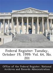 Federal Register Tuesday, October 19, 1999: Vol. 64, No. 201,1294278509,9781294278504