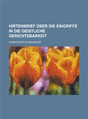 Hirtenbrief über die Eingriffe in die geistliche Gerichtsbarkeit,1230114351,9781230114354