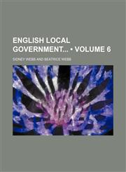 English Local Government (Volume 6),1235374688,9781235374685