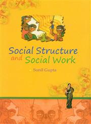 Social Structure and Social Work,8183763383,9788183763387