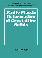 Finite Plastic Deformation of Crystalline Solids,0521392454,9780521392457