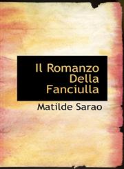 Il Romanzo Della Fanciulla,1110858221,9781110858224