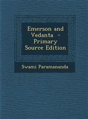 Emerson and Vedanta - Primary Source Edition,128778870X,9781287788706