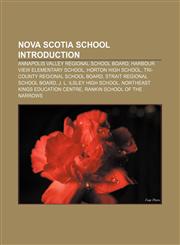 Nova Scotia school Introduction Annapolis Valley Regional School Board, Harbour View Elementary School, Horton High School,115745898X,9781157458982