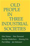 Old People in Three Industrial Societies,0202309509,9780202309507