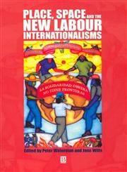 Place, Space and the New Labour Internationalisms,0631229833,9780631229834