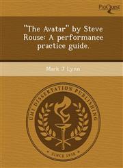 "The Avatar" by Steve Rouse A performance practice guide.,1248958284,9781248958285