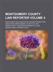 Montgomery County law reporter Volume 4,1150952946,9781150952944
