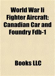 World War Ii Fighter Aircraft World War Ii Chinese Fighter Aircraft, World War Ii German Fighter Aircraft,1158000251,9781158000258