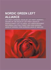 Nordic Green Left Alliance Left Party (Sweden), Socialist Left Party (Norway), History of the Socialist Left Party, Socialist People's Party,115755993X,9781157559931