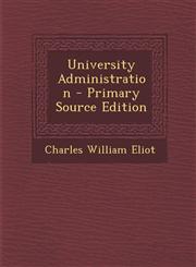 University Administration,128754584X,9781287545842