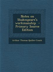 Notes on Shakespeare's workmanship  - Primary Source Edition,1295231859,9781295231850