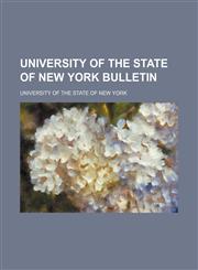 University of the State of New York bulletin,1236520734,9781236520739