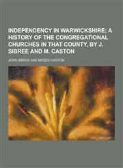Independency in Warwickshire,1230381910,9781230381916
