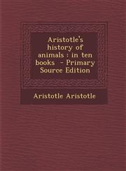 Aristotle's History of Animals In Ten Books - Primary Source Edition,1287876420,9781287876427