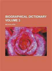 Biographical Dictionary Volume 3,1130472639,9781130472639