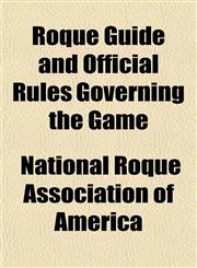 Roque Guide and Official Rules Governing the Game,1153393395,9781153393393
