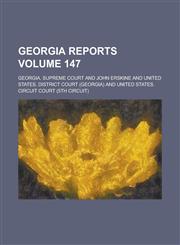 Georgia Reports Volume 147,1236908171,9781236908179