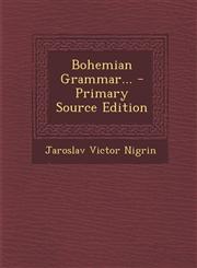 Bohemian Grammar... - Primary Source Edition,1293469998,9781293469996