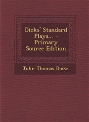 Dicks' Standard Plays... - Primary Source Edition,1295368595,9781295368594