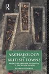 Archaeology in British Towns,0415144205,9780415144209