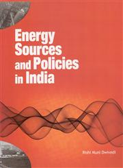 Energy Sources and Policies in India,817708271X,9788177082715