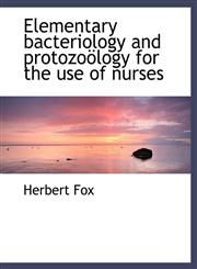 Elementary bacteriology and protozoölogy for the use of nurses,1140219383,9781140219385