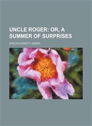 Uncle Roger;  or, A summer of surprises,1235953122,9781235953125