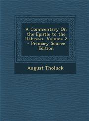 Commentary on the Epistle to the Hebrews, Volume 2,128947205X,9781289472054