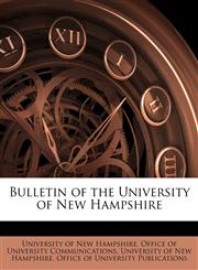 Bulletin of the University of New Hampshire,1174808918,9781174808913