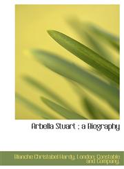 Arbella Stuart ; a Biography,1140160885,9781140160885