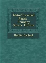 Main-Travelled Roads - Primary Source Edition,1295450062,9781295450060