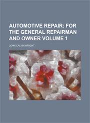 Automotive Repair Volume 1,1230147772,9781230147772