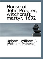 House of John Procter, witchcraft martyr, 1692,1110943784,9781110943784